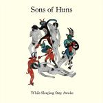 Sons Of Huns  - While Sleeping Stay Awake